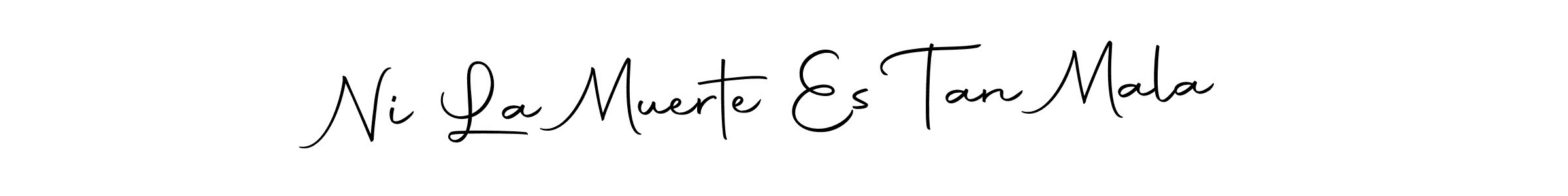 It looks lik you need a new signature style for name Ni La Muerte Es Tan Mala. Design unique handwritten (Autography-DOLnW) signature with our free signature maker in just a few clicks. Ni La Muerte Es Tan Mala signature style 10 images and pictures png