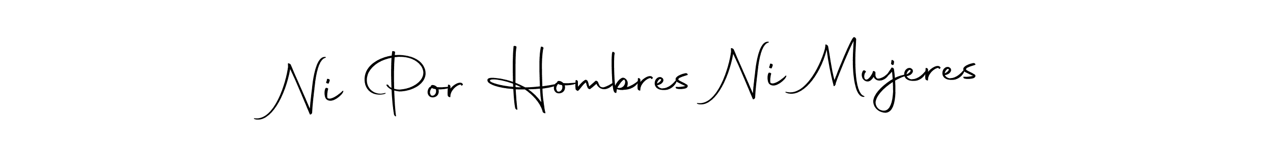 How to Draw Ni Por Hombres Ni Mujeres signature style? Autography-DOLnW is a latest design signature styles for name Ni Por Hombres Ni Mujeres. Ni Por Hombres Ni Mujeres signature style 10 images and pictures png