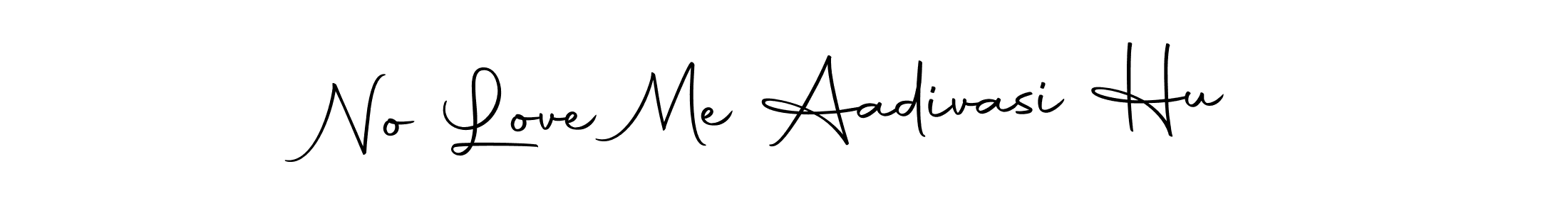 Similarly Autography-DOLnW is the best handwritten signature design. Signature creator online .You can use it as an online autograph creator for name No Love Me Aadivasi Hu. No Love Me Aadivasi Hu signature style 10 images and pictures png