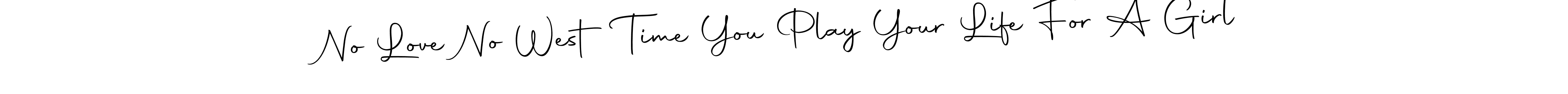 Design your own signature with our free online signature maker. With this signature software, you can create a handwritten (Autography-DOLnW) signature for name No Love No West Time You Play Your Life For A Girl. No Love No West Time You Play Your Life For A Girl signature style 10 images and pictures png