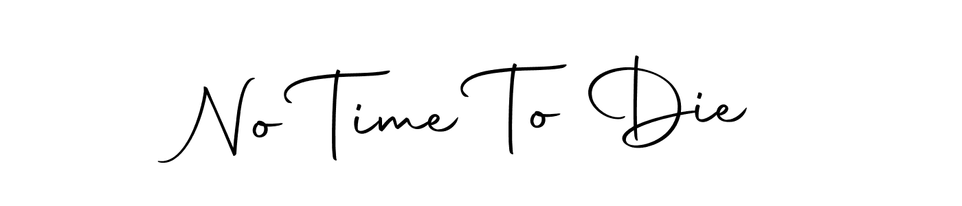 Use a signature maker to create a handwritten signature online. With this signature software, you can design (Autography-DOLnW) your own signature for name No Time To Die. No Time To Die signature style 10 images and pictures png