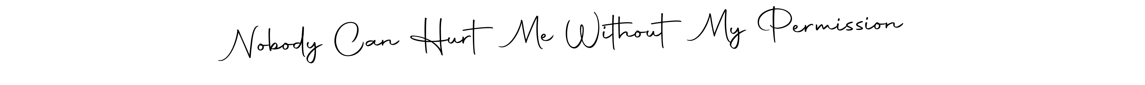Also we have Nobody Can Hurt Me Without My Permission name is the best signature style. Create professional handwritten signature collection using Autography-DOLnW autograph style. Nobody Can Hurt Me Without My Permission signature style 10 images and pictures png