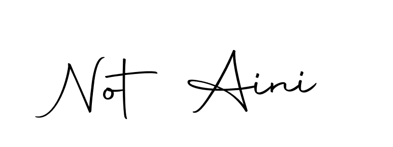 How to make Not Aini name signature. Use Autography-DOLnW style for creating short signs online. This is the latest handwritten sign. Not Aini signature style 10 images and pictures png