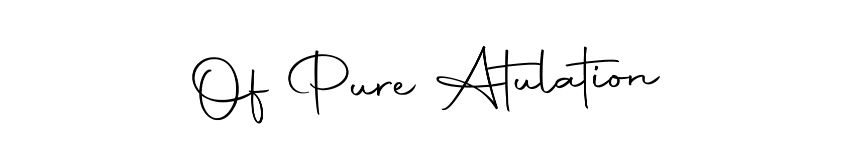Design your own signature with our free online signature maker. With this signature software, you can create a handwritten (Autography-DOLnW) signature for name Of Pure Atulation. Of Pure Atulation signature style 10 images and pictures png