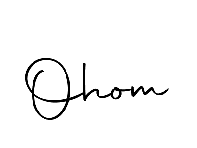 Make a beautiful signature design for name Ohom. With this signature (Autography-DOLnW) style, you can create a handwritten signature for free. Ohom signature style 10 images and pictures png