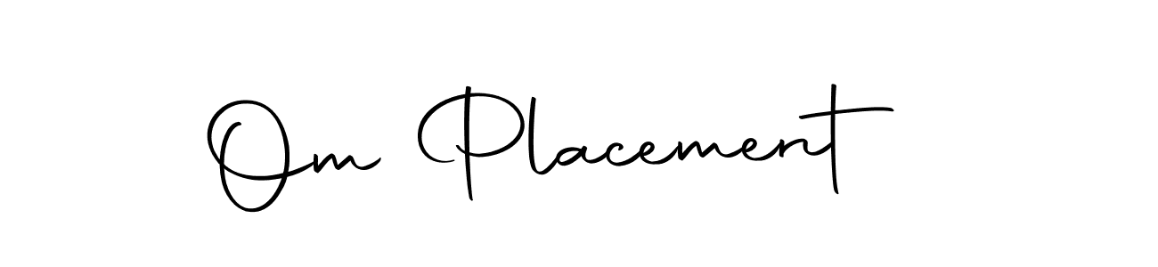 How to make Om Placement  signature? Autography-DOLnW is a professional autograph style. Create handwritten signature for Om Placement  name. Om Placement  signature style 10 images and pictures png