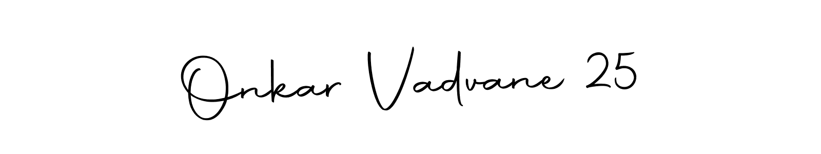 Also we have Onkar Vadvane 25 name is the best signature style. Create professional handwritten signature collection using Autography-DOLnW autograph style. Onkar Vadvane 25 signature style 10 images and pictures png