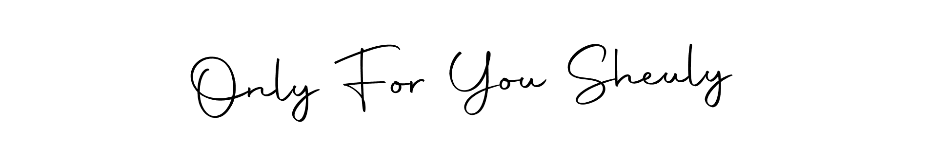 See photos of Only For You Sheuly official signature by Spectra . Check more albums & portfolios. Read reviews & check more about Autography-DOLnW font. Only For You Sheuly signature style 10 images and pictures png