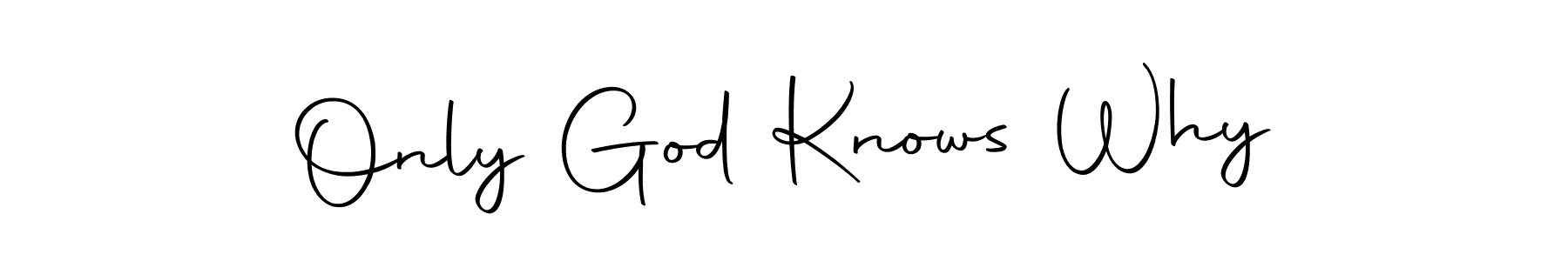 if you are searching for the best signature style for your name Only God Knows Why. so please give up your signature search. here we have designed multiple signature styles  using Autography-DOLnW. Only God Knows Why signature style 10 images and pictures png