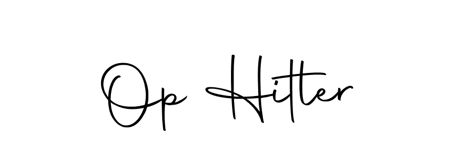 Create a beautiful signature design for name Op Hitler. With this signature (Autography-DOLnW) fonts, you can make a handwritten signature for free. Op Hitler signature style 10 images and pictures png