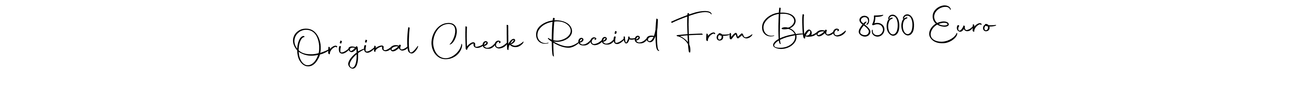 Check out images of Autograph of Original Check Received From Bbac 8500 Euro name. Actor Original Check Received From Bbac 8500 Euro Signature Style. Autography-DOLnW is a professional sign style online. Original Check Received From Bbac 8500 Euro signature style 10 images and pictures png