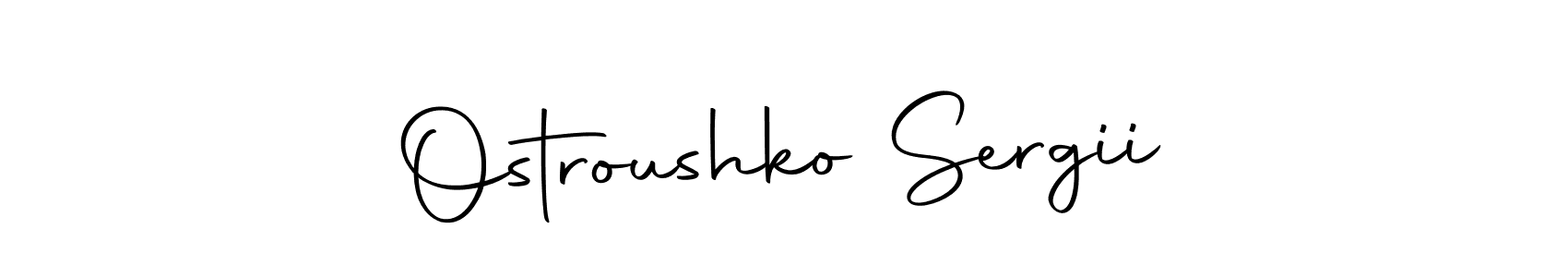 Make a beautiful signature design for name Ostroushko Sergii. With this signature (Autography-DOLnW) style, you can create a handwritten signature for free. Ostroushko Sergii signature style 10 images and pictures png