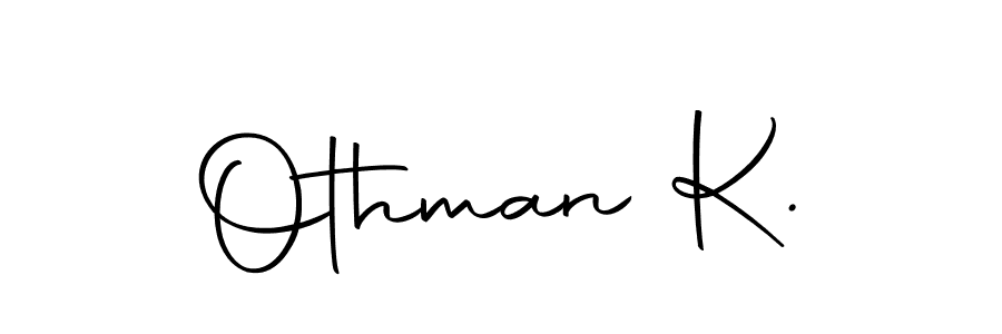 Make a beautiful signature design for name Othman K.. With this signature (Autography-DOLnW) style, you can create a handwritten signature for free. Othman K. signature style 10 images and pictures png