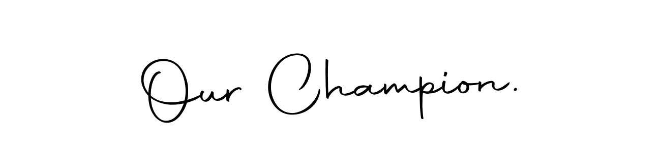 How to make Our Champion. name signature. Use Autography-DOLnW style for creating short signs online. This is the latest handwritten sign. Our Champion. signature style 10 images and pictures png