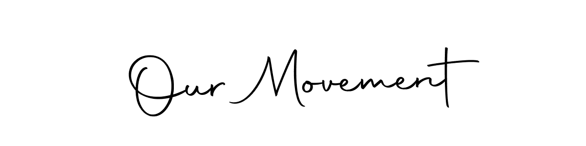 Make a beautiful signature design for name Our Movement. With this signature (Autography-DOLnW) style, you can create a handwritten signature for free. Our Movement signature style 10 images and pictures png