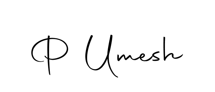 Also we have P Umesh name is the best signature style. Create professional handwritten signature collection using Autography-DOLnW autograph style. P Umesh signature style 10 images and pictures png