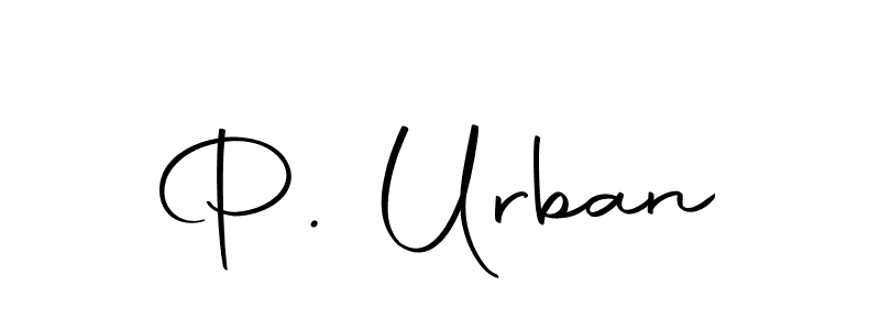 Create a beautiful signature design for name P. Urban. With this signature (Autography-DOLnW) fonts, you can make a handwritten signature for free. P. Urban signature style 10 images and pictures png