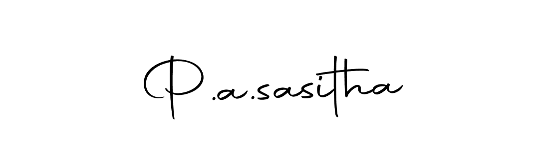 Also we have P.a.sasitha name is the best signature style. Create professional handwritten signature collection using Autography-DOLnW autograph style. P.a.sasitha signature style 10 images and pictures png