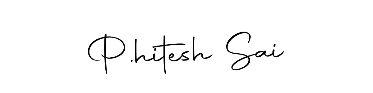 How to make P.hitesh Sai name signature. Use Autography-DOLnW style for creating short signs online. This is the latest handwritten sign. P.hitesh Sai signature style 10 images and pictures png