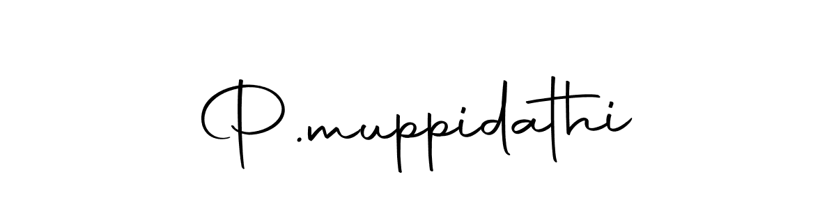 Make a beautiful signature design for name P.muppidathi. Use this online signature maker to create a handwritten signature for free. P.muppidathi signature style 10 images and pictures png