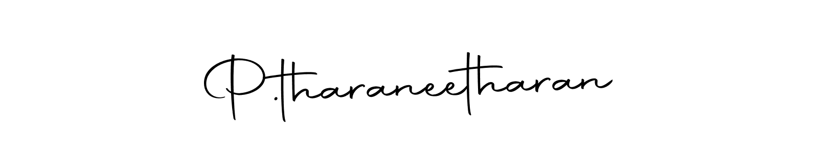 Design your own signature with our free online signature maker. With this signature software, you can create a handwritten (Autography-DOLnW) signature for name P.tharaneetharan. P.tharaneetharan signature style 10 images and pictures png