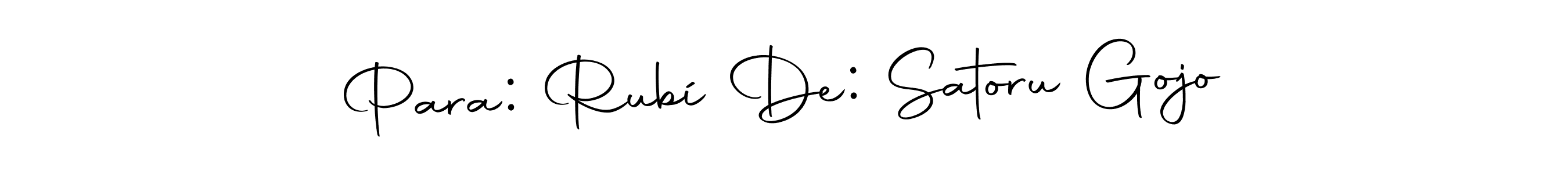 Use a signature maker to create a handwritten signature online. With this signature software, you can design (Autography-DOLnW) your own signature for name Para: Rubí De: Satoru Gojo. Para: Rubí De: Satoru Gojo signature style 10 images and pictures png