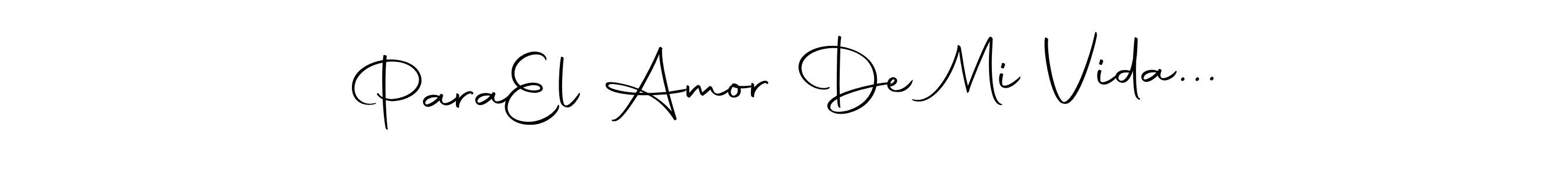 if you are searching for the best signature style for your name Para  El Amor De Mi Vida.... so please give up your signature search. here we have designed multiple signature styles  using Autography-DOLnW. Para  El Amor De Mi Vida... signature style 10 images and pictures png