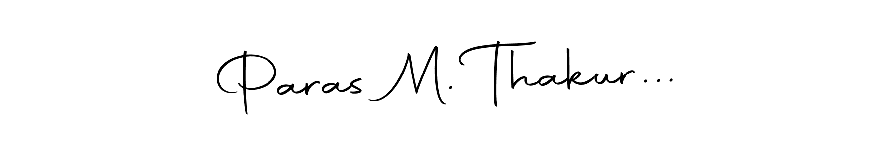 Once you've used our free online signature maker to create your best signature Autography-DOLnW style, it's time to enjoy all of the benefits that Paras M. Thakur... name signing documents. Paras M. Thakur... signature style 10 images and pictures png
