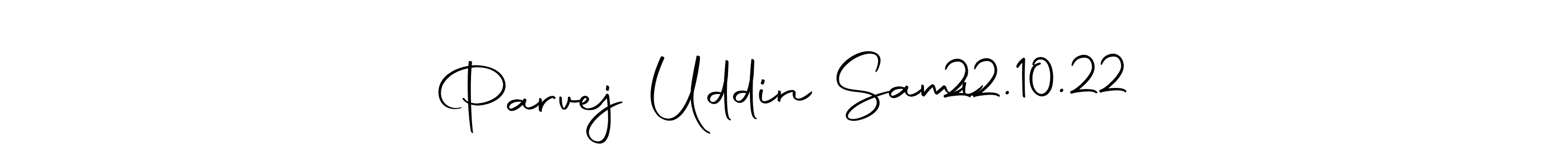 Check out images of Autograph of Parvej Uddin Sami   22.10.22 name. Actor Parvej Uddin Sami   22.10.22 Signature Style. Autography-DOLnW is a professional sign style online. Parvej Uddin Sami   22.10.22 signature style 10 images and pictures png