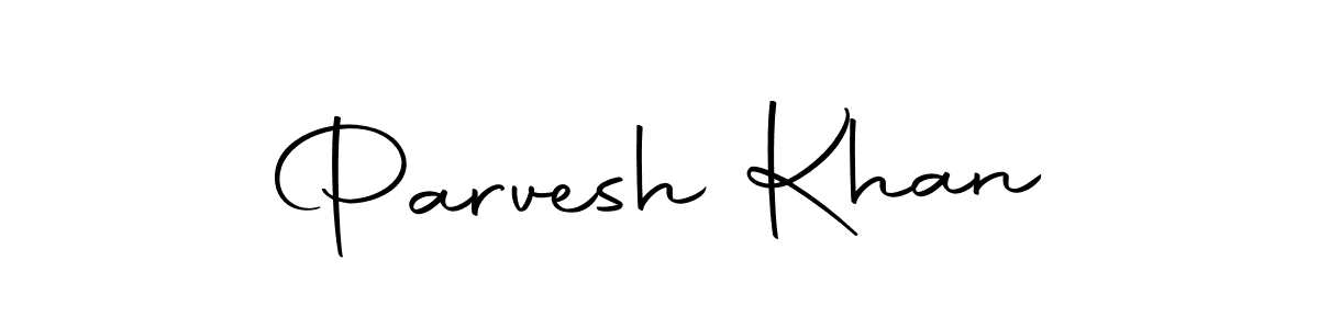 Create a beautiful signature design for name Parvesh Khan. With this signature (Autography-DOLnW) fonts, you can make a handwritten signature for free. Parvesh Khan signature style 10 images and pictures png