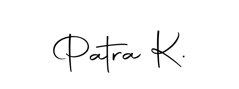 Make a beautiful signature design for name Patra K.. Use this online signature maker to create a handwritten signature for free. Patra K. signature style 10 images and pictures png