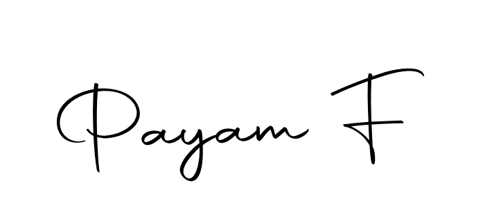 Also we have Payam F name is the best signature style. Create professional handwritten signature collection using Autography-DOLnW autograph style. Payam F signature style 10 images and pictures png