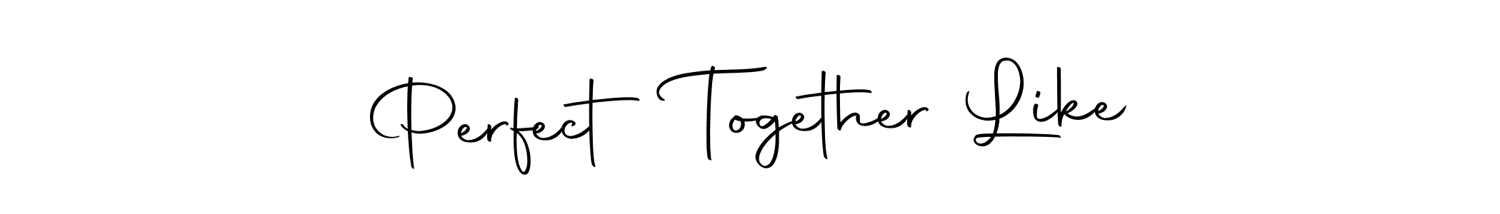 Use a signature maker to create a handwritten signature online. With this signature software, you can design (Autography-DOLnW) your own signature for name Perfect Together Like. Perfect Together Like signature style 10 images and pictures png