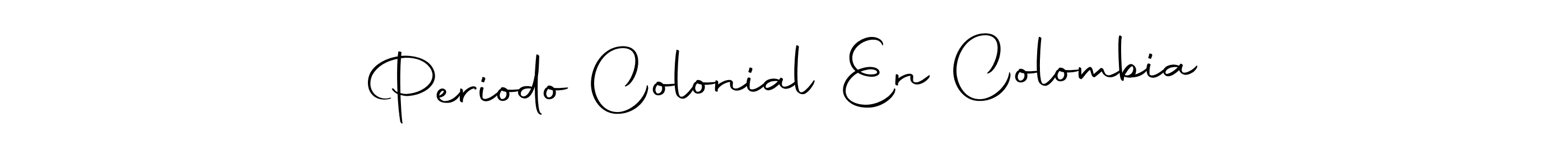 Create a beautiful signature design for name Periodo Colonial En Colombia. With this signature (Autography-DOLnW) fonts, you can make a handwritten signature for free. Periodo Colonial En Colombia signature style 10 images and pictures png