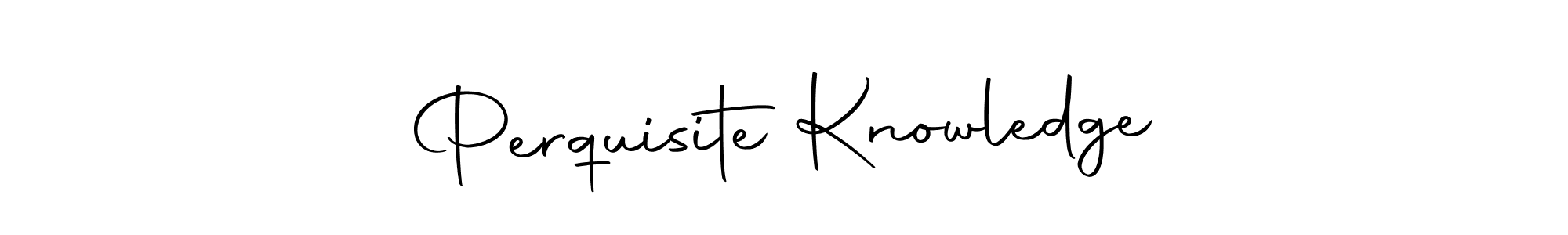 How to make Perquisite Knowledge name signature. Use Autography-DOLnW style for creating short signs online. This is the latest handwritten sign. Perquisite Knowledge signature style 10 images and pictures png