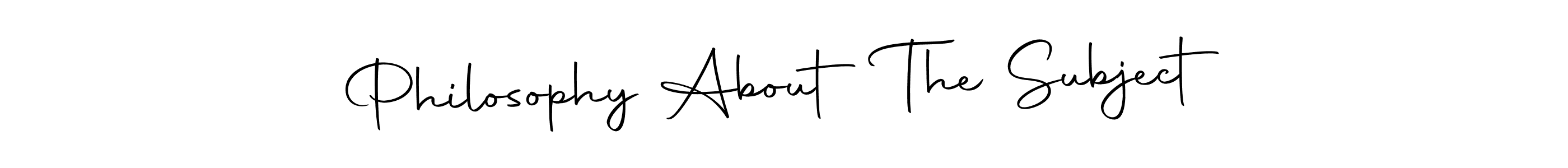 Check out images of Autograph of Philosophy About The Subject name. Actor Philosophy About The Subject Signature Style. Autography-DOLnW is a professional sign style online. Philosophy About The Subject signature style 10 images and pictures png