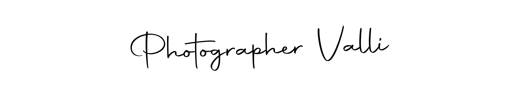 Create a beautiful signature design for name Photographer Valli. With this signature (Autography-DOLnW) fonts, you can make a handwritten signature for free. Photographer Valli signature style 10 images and pictures png