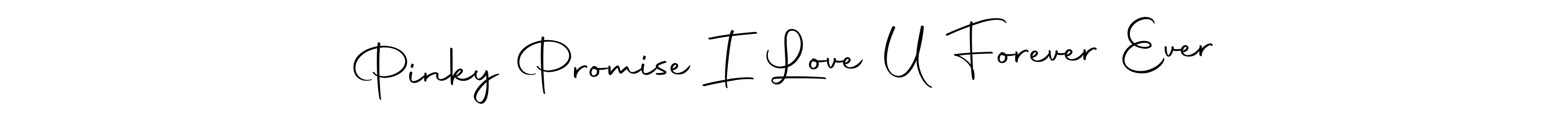 Also we have Pinky Promise I Love U Forever Ever name is the best signature style. Create professional handwritten signature collection using Autography-DOLnW autograph style. Pinky Promise I Love U Forever Ever signature style 10 images and pictures png