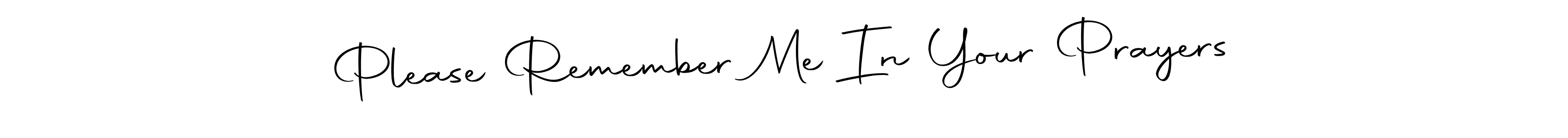 if you are searching for the best signature style for your name Please Remember Me In Your Prayers. so please give up your signature search. here we have designed multiple signature styles  using Autography-DOLnW. Please Remember Me In Your Prayers signature style 10 images and pictures png