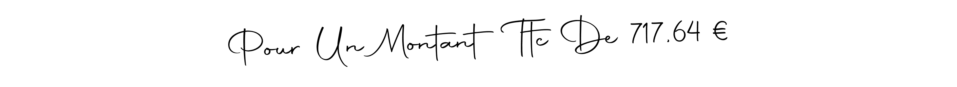 Use a signature maker to create a handwritten signature online. With this signature software, you can design (Autography-DOLnW) your own signature for name Pour Un Montant Ttc De 717,64 €. Pour Un Montant Ttc De 717,64 € signature style 10 images and pictures png
