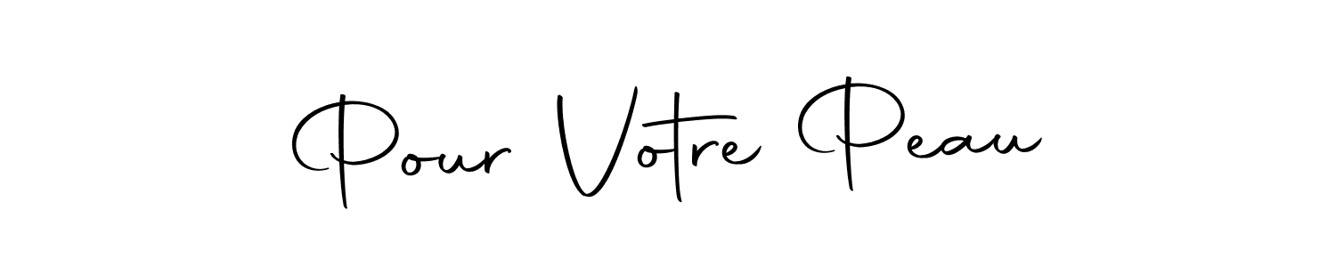 Make a beautiful signature design for name Pour Votre Peau. With this signature (Autography-DOLnW) style, you can create a handwritten signature for free. Pour Votre Peau signature style 10 images and pictures png