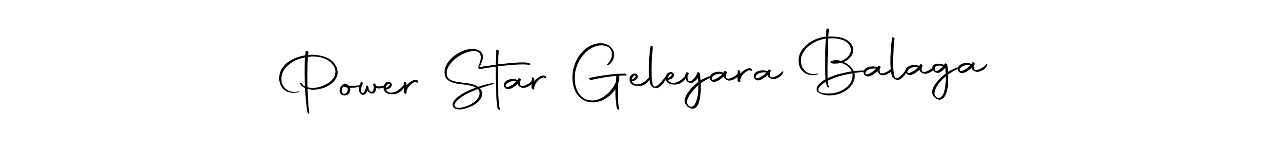 Make a beautiful signature design for name Power Star Geleyara Balaga. With this signature (Autography-DOLnW) style, you can create a handwritten signature for free. Power Star Geleyara Balaga signature style 10 images and pictures png