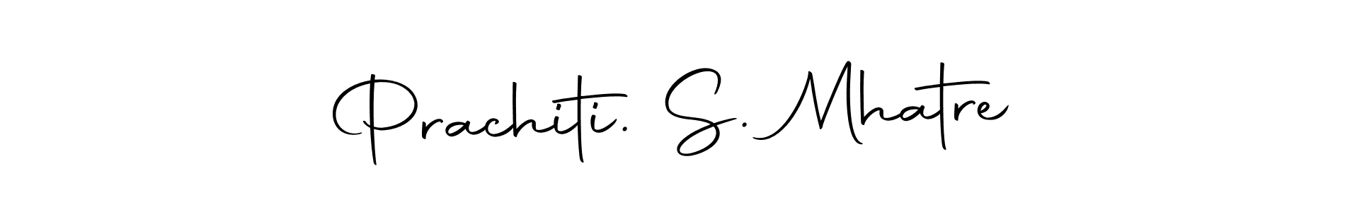 Create a beautiful signature design for name Prachiti. S. Mhatre. With this signature (Autography-DOLnW) fonts, you can make a handwritten signature for free. Prachiti. S. Mhatre signature style 10 images and pictures png