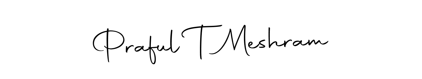 How to make Praful T Meshram signature? Autography-DOLnW is a professional autograph style. Create handwritten signature for Praful T Meshram name. Praful T Meshram signature style 10 images and pictures png