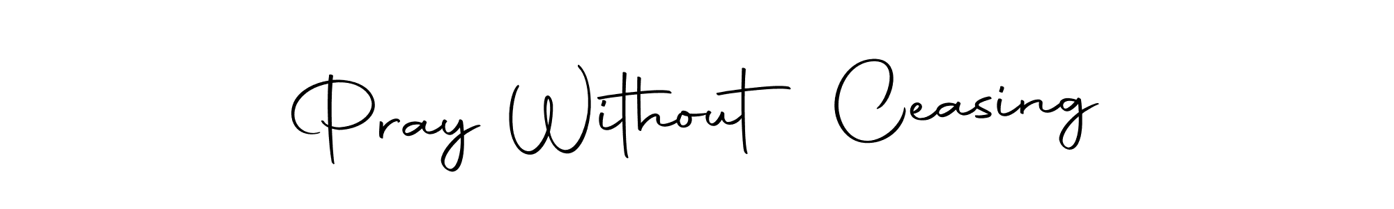 Also we have Pray Without Ceasing name is the best signature style. Create professional handwritten signature collection using Autography-DOLnW autograph style. Pray Without Ceasing signature style 10 images and pictures png