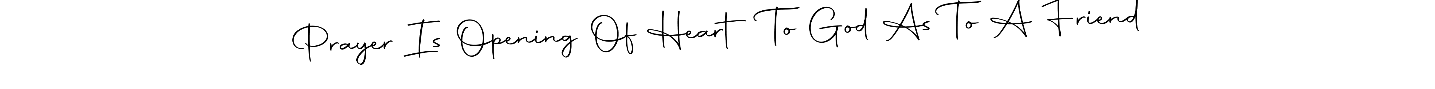 This is the best signature style for the Prayer Is Opening Of Heart To God As To A Friend name. Also you like these signature font (Autography-DOLnW). Mix name signature. Prayer Is Opening Of Heart To God As To A Friend signature style 10 images and pictures png