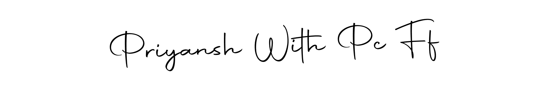 Also we have Priyansh With Pc Ff name is the best signature style. Create professional handwritten signature collection using Autography-DOLnW autograph style. Priyansh With Pc Ff signature style 10 images and pictures png