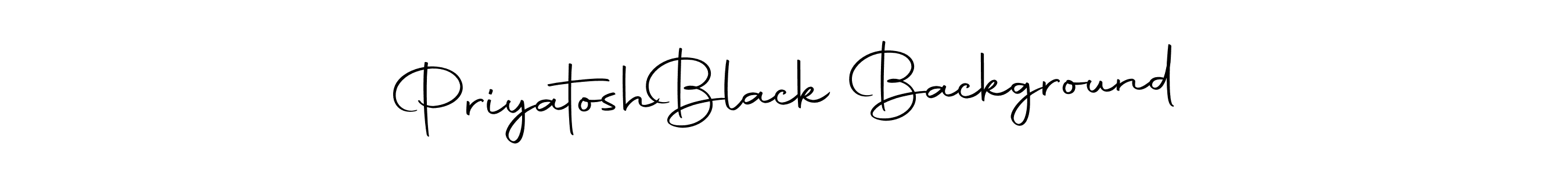 Create a beautiful signature design for name Priyatosh  Black Background. With this signature (Autography-DOLnW) fonts, you can make a handwritten signature for free. Priyatosh  Black Background signature style 10 images and pictures png