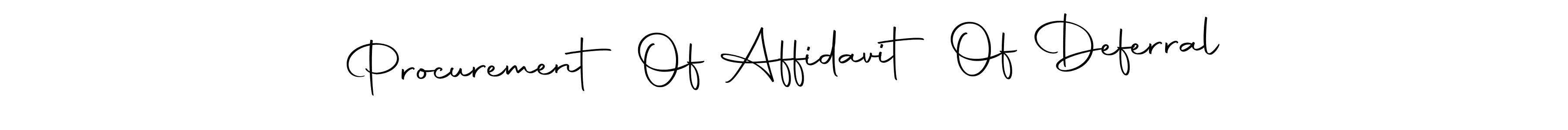 Here are the top 10 professional signature styles for the name Procurement Of Affidavit Of Deferral. These are the best autograph styles you can use for your name. Procurement Of Affidavit Of Deferral signature style 10 images and pictures png