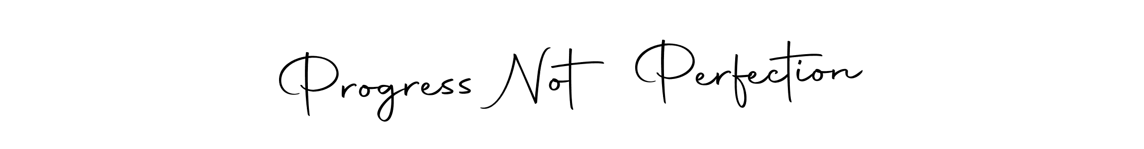Create a beautiful signature design for name Progress Not Perfection. With this signature (Autography-DOLnW) fonts, you can make a handwritten signature for free. Progress Not Perfection signature style 10 images and pictures png